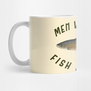 Men want me Fish fear me Mug